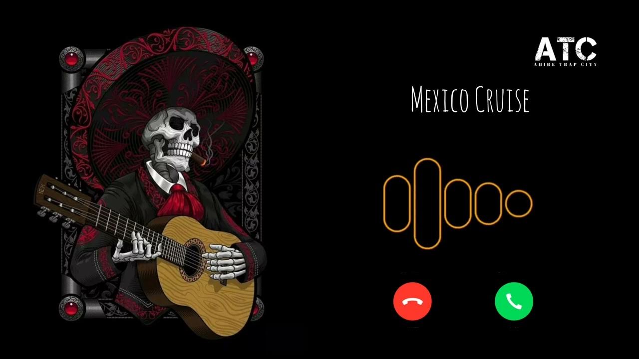 mexico cruise song ringtone download