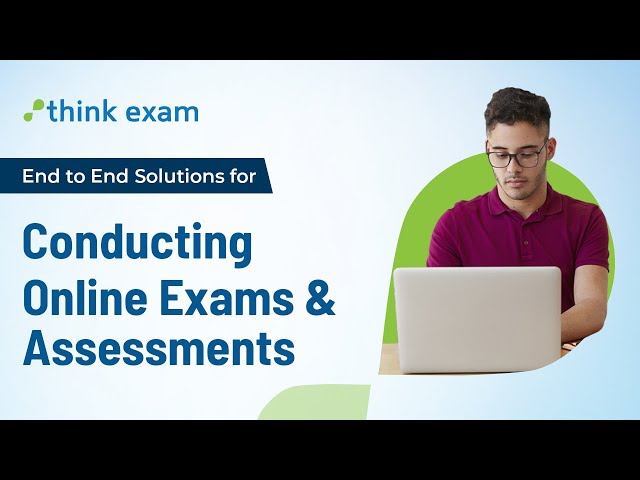 Think Exam: The Best Way to Conduct an Institution Examination and Online Assessment