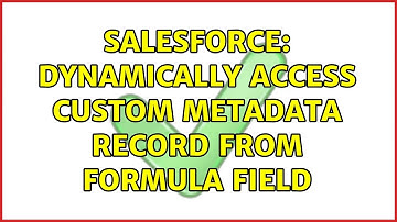 Salesforce: Dynamically access Custom Metadata Record from formula field