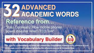 32 Advanced Academic Words Ref from "Paul Conneally: How mobile phones power disaster relief | TED"