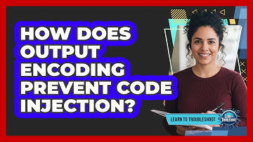 How Does Output Encoding Prevent Code Injection?