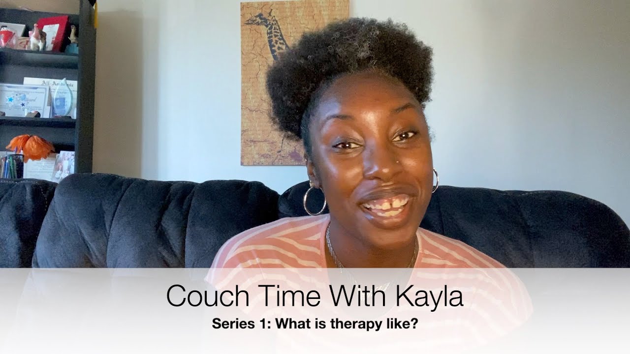 Couch Time with Kayla What is Therapy Like? (Series One) YouTube
