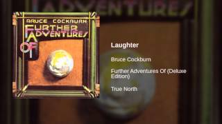Watch Bruce Cockburn Laughter video
