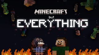 Minecraft, But EVERYTHING!