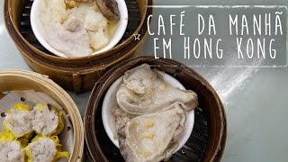 CAFÉ DA MANHÃ EM HONG KONG | Coisas que Nunca Comi na China