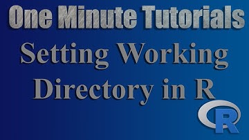 Setting Working Directory in R - One Minute Tutorials