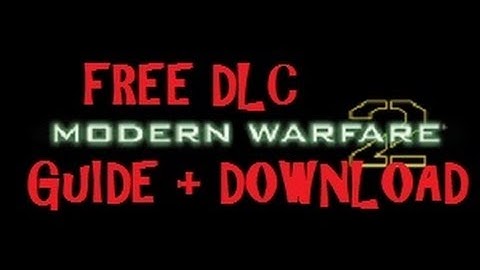 [NO LONGER WORKING] EASY FREE CALL OF DUTY MODERN WARFARE 2 DLC FOR PC GUIDE (WITH DOWNLOAD LINKS)