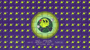 Maz, APACHE, MAXI MERAKI (feat. Tabia) - Nothing On Me (Abracadabra)