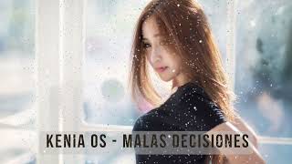 Kenia OS   Malas Decisiones Letra Lyrics