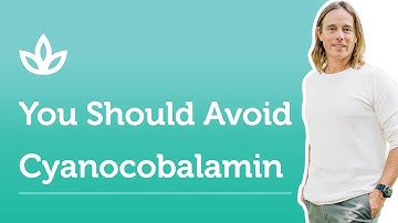 B-12 | Why You Should Avoid Cyanocobalamin