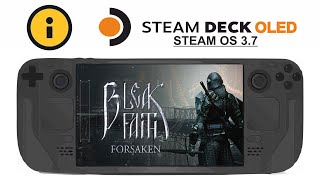 Bleak Faith Forsaken on Steam Deck OLED with Steam OS 3.7