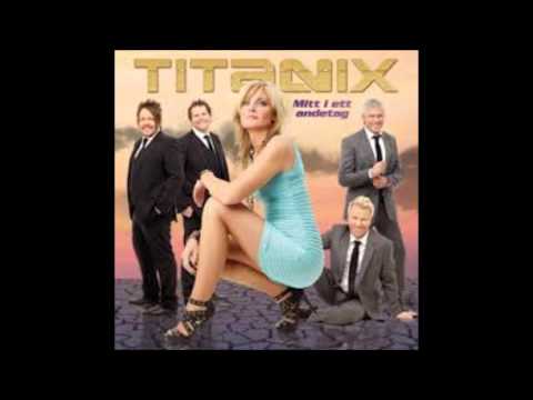 Titanix - Vem vill va min ängel