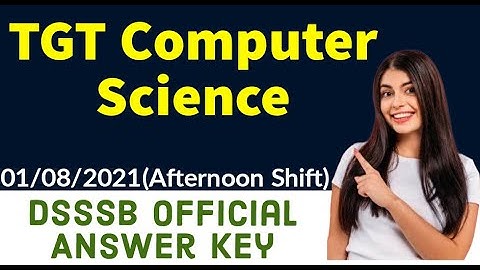 DSSSB TGT Computer Science official answer key(1/08/2021) | TGT Computer Science paper