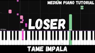 Tame Impala - Loser (Medium Piano Tutorial)