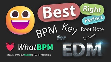 WhatBPM - Best BPM / Key / Root Note for Your EDM Production