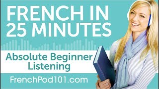 25 Minutes of French Listening Comprehension for Absolute Beginner