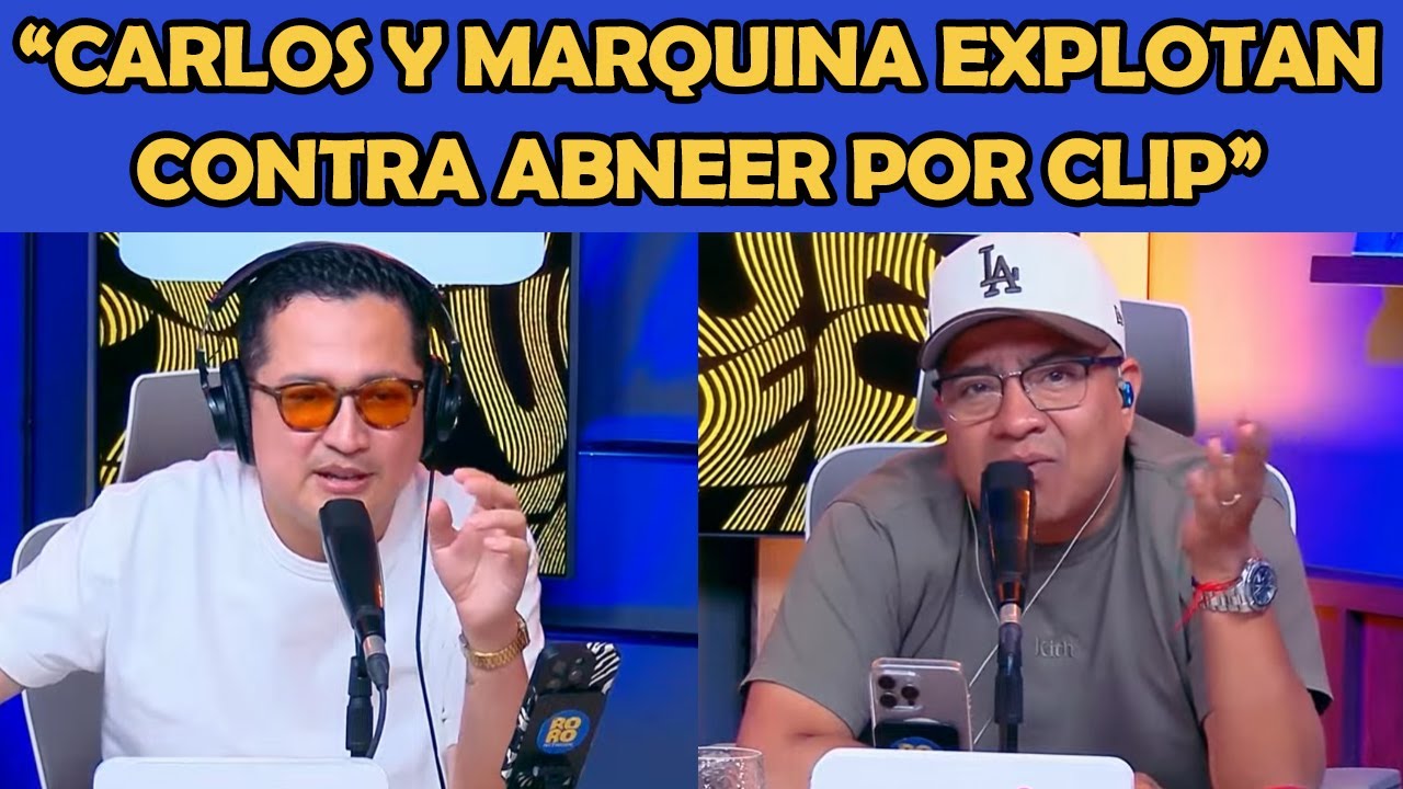 MARQUINA y CARLOS le RESPONDEN a ABNEER tras hablar DE ELLOS EN CLIP | LA RORO NETWORK