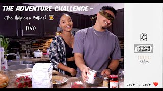 The ADVENTURE Challenge: Couples Edition - The Helpless Baker (1/50)