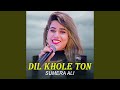 Dil Khole Ton