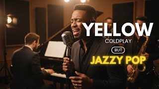 Download lagu YELLOW - COLDPLAY IN ELEGANT JAZZ POP STYLE | REIMAGINED IN SMOOTH JAZZ POP