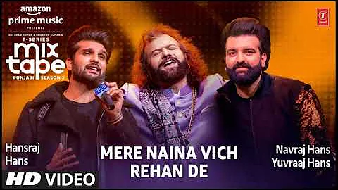 Mere Naina Vich / Rehan De | Hansraj Hans, Navraj Hans, Yuvraaj Hans | Mixtape Punjabi Season 2