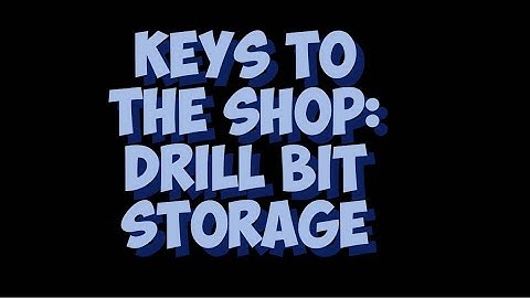 Drill Bit Organization