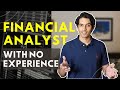 How to get a Financial Analyst job with no experience? | What you need to know