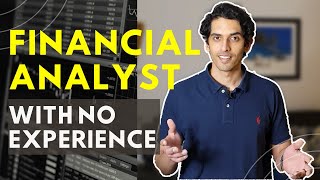 How to get a Financial Analyst job with no experience? | What you need to know