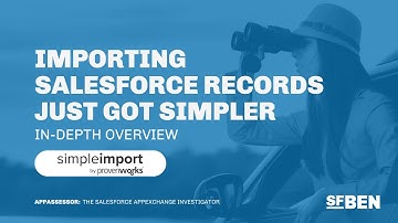 Importing Salesforce Records Just Got Easier: ProvenWorks AppAssessor (In-Depth Review)