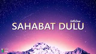 Sahabat Duluu - Lirikcover - Garislirik Official