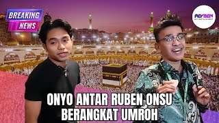 ONYO ANTAR RUBEN ONSU BERANGKAT UMROH