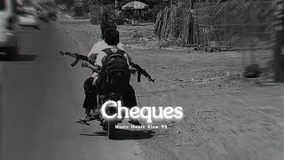 Cheques (Slowed + Reverb ) - Shubh Resimi