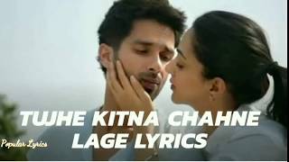 Tuje Kitna Chane Lge Hum - Kabir Singh (Lyrics)