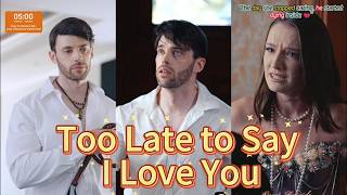 Too Late to Say I Love You | He Realized He Loved Me Only After I Became Another Man’s Wife #playlet