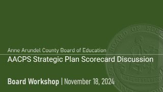 AACPS Strategic Plan Scorecard Discussion 11-18-2024