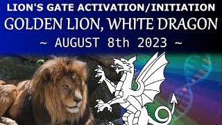 Lions Gate Activation/Initiation - Golden Lion, White Dragon (August 8th 2023)