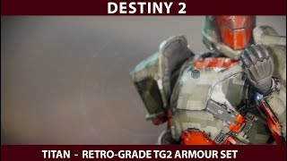 Destiny 2. Titan Retro Grade TG2 Armour Set. Destiny 2. Titan Retro Grade TG2 Armour Set.