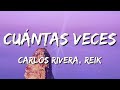 [Loop 1 Hour] Carlos Rivera, Reik - Cuántas Veces (Letra\Lyrics)