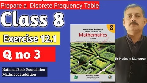 Class 8 Exercise 12.1 Q no 3 prepare a Discrete Frequency Table Ex 12.1 NBF Maths Sir Nadeem Munawar