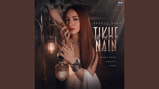 Tikhe Nain - Aroob Khan, Saaheal & Naaz