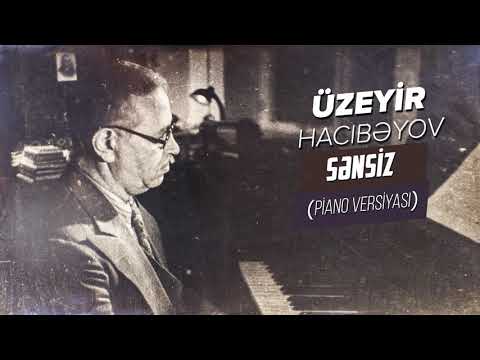 Uzeyir Hacibeyov   Sensiz Piano Version