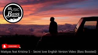 Mattyas feat Kristina S - Secret love English Version Video (Bass Boosted) Resimi