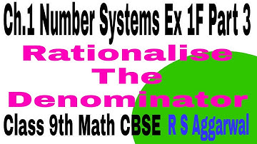 Number Systems Ex 1F Part3  Rationalise the denominator Class 9 Math R S Aggarwal CBSE