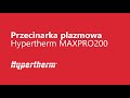 Przecinarka plazmowa Hypertherm MAXPRO200