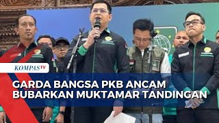 Garda Bangsa PKB Siap Bubarkan Muktamar Tandingan di Jakarta atau Surabaya