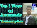 Top five ways to automatically Transcribe an audio file