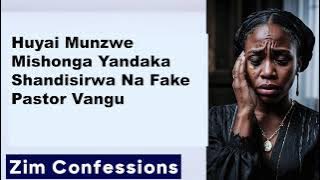 Huyai Munzwe Mishonga Yandaka Shandisirwa Na Fake Pastor Vangu