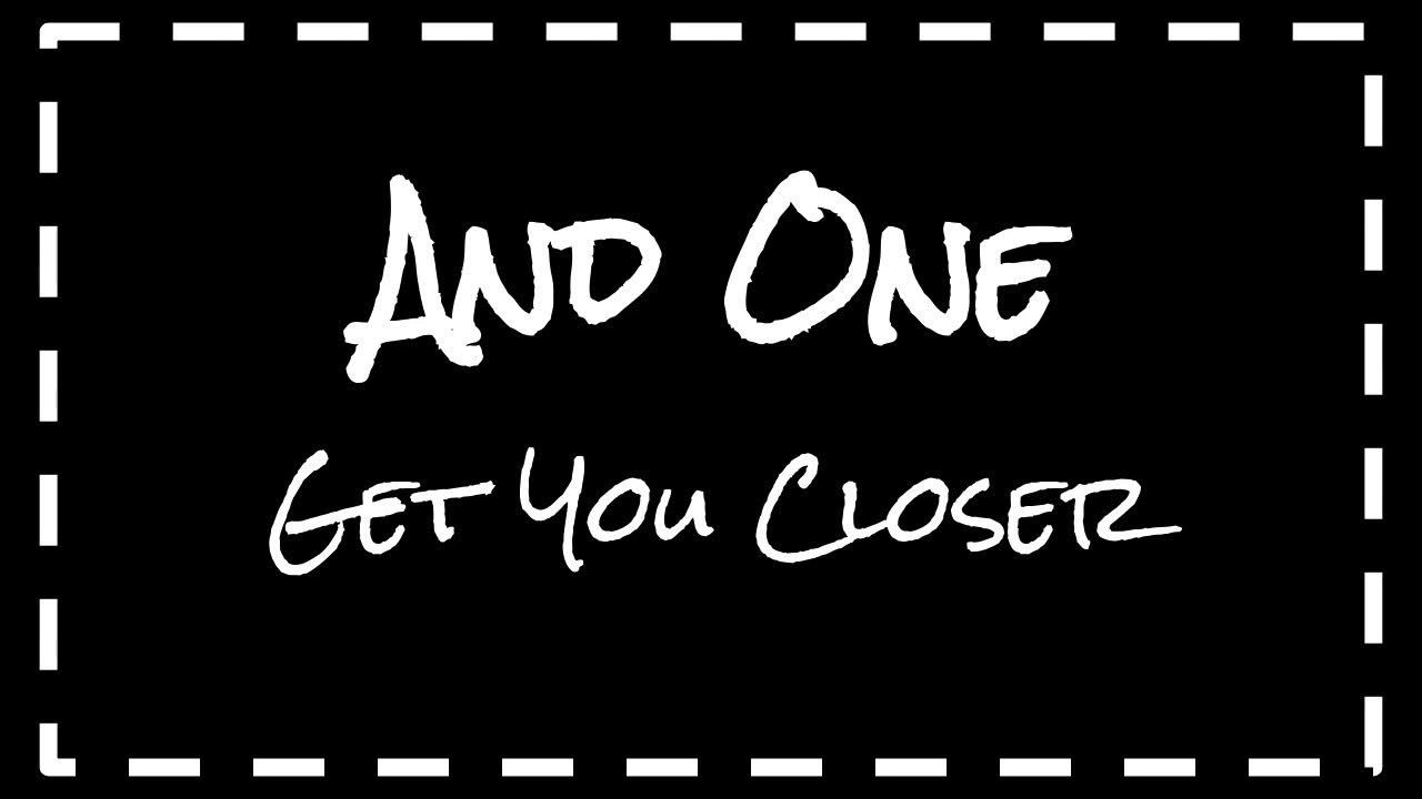 And One Get You Closer (Lyrics) YouTube