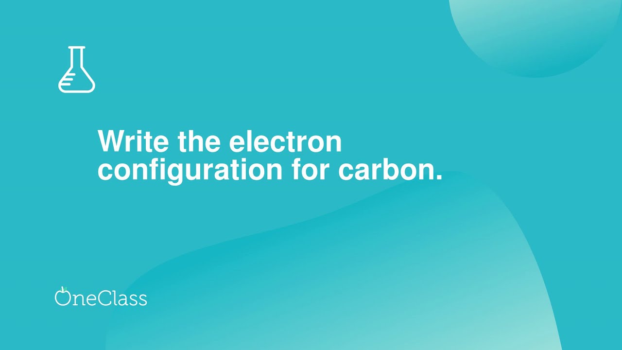Write the electron configuration for carbon