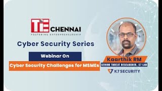 Famous Cyber Security Challenges for MSMEs – TiE Cyber Security Series Webinar Wealth